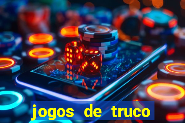 jogos de truco valendo dinheiro